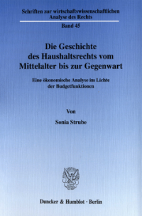 Die Geschichte des Haushaltsrechts vom Mittelalter bis zur Gegenwart