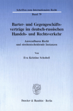 Barter- und Gegengeschäftsverträge im deutsch-russischen Handels- und Rechtsverkehr Barter- und Gegengeschäftsverträge im deutsch-russischen Handels- und Rechtsverkehr