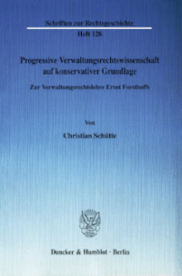 Progressive Verwaltungsrechtswissenschaft auf konservativer Grundlage