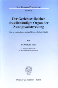 Der Gerichtsvollzieher als selbständiges Organ der Zwangsvollstreckung
