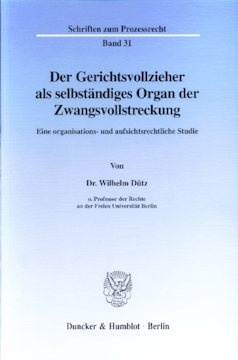 Der Gerichtsvollzieher als selbständiges Organ der Zwangsvollstreckung Der Gerichtsvollzieher als selbständiges Organ der Zwangsvollstreckung
