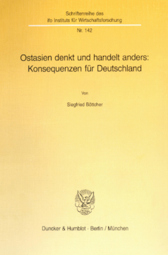 Ostasien denkt und handelt anders: Konsequenzen für Deutschland Ostasien denkt und handelt anders: Konsequenzen für Deutschland