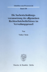 Die Sachentscheidungsvoraussetzung des allgemeinen Rechtsschutzbedürfnisses im Verwaltungsprozeß