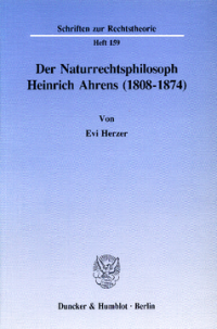 Der Naturrechtsphilosoph Heinrich Ahrens (1808 - 1874)