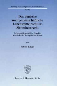 Das deutsche und gemeinschaftliche Lebensmittelrecht als Sicherheitsrecht Das deutsche und gemeinschaftliche Lebensmittelrecht als Sicherheitsrecht