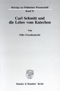 Carl Schmitt und die Lehre vom Katechon