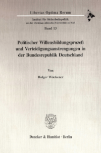 Politischer Willensbildungsprozeß und Verteidigungsanstrengungen in der Bundesrepublik Deutschland