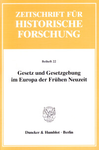 Gesetz und Gesetzgebung im Europa der Frühen Neuzeit
