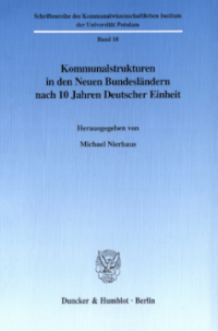 Kommunalstrukturen in den Neuen Bundesländern nach 10 Jahren Deutscher Einheit