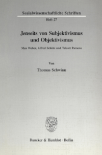 Jenseits von Subjektivismus und Objektivismus
