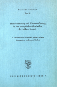 Staatsverfassung und Heeresverfassung in der europäischen Geschichte der frühen Neuzeit