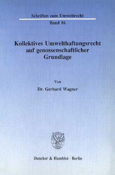 Kollektives Umwelthaftungsrecht auf genossenschaftlicher Grundlage Kollektives Umwelthaftungsrecht auf genossenschaftlicher Grundlage