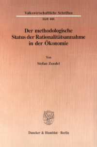 Der methodologische Status der Rationalitätsannahme in der Ökonomie