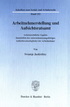 Arbeitnehmerstellung und Aufsichtsratsamt Arbeitnehmerstellung und Aufsichtsratsamt