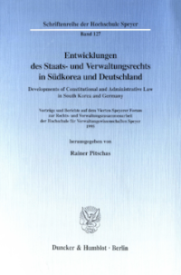 Entwicklungen des Staats- und Verwaltungsrechts in Südkorea und Deutschland / Developments of Constitutional and Administrative Law in South Korea and Germany