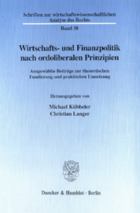 Wirtschafts- und Finanzpolitik nach ordoliberalen Prinzipien