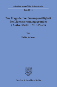 Zur Frage der Verfassungsmäßigkeit des Lizenzversagungsgrundes § 6 Abs. 3 Satz 1 Nr. 3 PostG