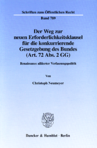 Der Weg zur neuen Erforderlichkeitsklausel für die konkurrierende Gesetzgebung des Bundes (Art. 72 Abs. 2 GG)