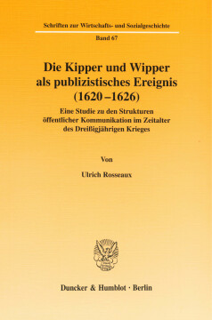 Die Kipper und Wipper als publizistisches Ereignis (1620-1626)
