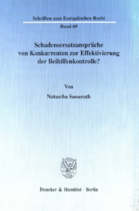 Schadensersatzansprüche von Konkurrenten zur Effektivierung der Beihilfenkontrolle?