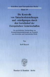 Die Kontrolle von Tatsachenfeststellungen und -würdigungen durch den Gerichtshof der Europäischen Gemeinschaften
