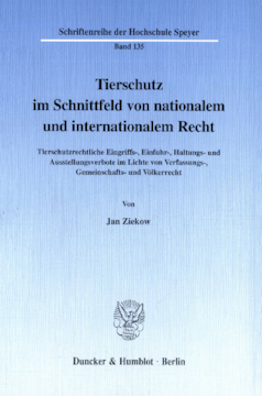 Tierschutz im Schnittfeld von nationalem und internationalem Recht Tierschutz im Schnittfeld von nationalem und internationalem Recht