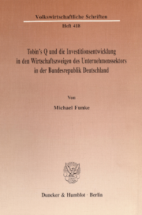 Tobin's Q und die Investitionsentwicklung in den Wirtschaftszweigen des Unternehmenssektors in der Bundesrepublik Deutschland