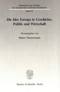 Die Idee Europa in Geschichte, Politik und Wirtschaft