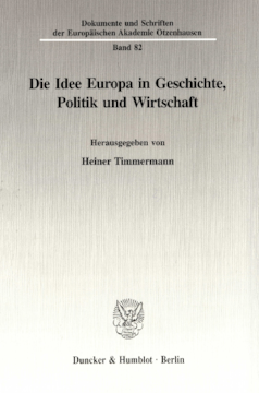 Die Idee Europa in Geschichte, Politik und Wirtschaft Die Idee Europa in Geschichte, Politik und Wirtschaft