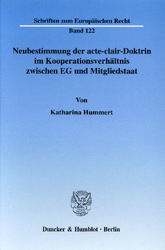Neubestimmung der acte-clair-Doktrin im Kooperationsverhältnis zwischen EG und Mitgliedstaat Neubestimmung der acte-clair-Doktrin im Kooperationsverhältnis zwischen EG und Mitgliedstaat