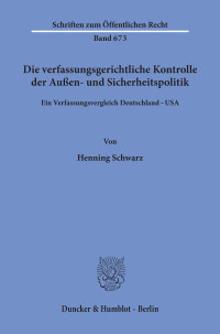 Die verfassungsgerichtliche Kontrolle der Außen- und Sicherheitspolitik