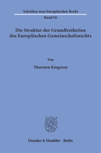 Die Struktur der Grundfreiheiten des Europäischen Gemeinschaftsrechts
