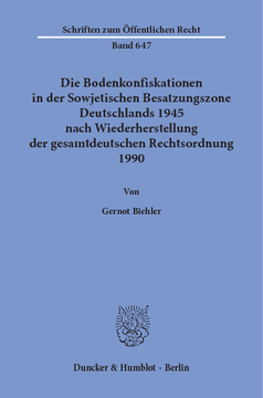 Die Bodenkonfiskationen in der Sowjetischen Besatzungszone Deutschlands 1945 nach Wiederherstellung der gesamtdeutschen Rechtsordnung 1990 Die Bodenkonfiskationen in der Sowjetischen Besatzungszone Deutschlands 1945 nach Wiederherstellung der gesamtdeutschen Rechtsordnung 1990