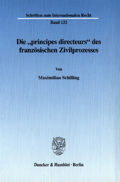 Die »principes directeurs« des französischen Zivilprozesses Die »principes directeurs« des französischen Zivilprozesses