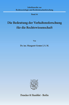 Die Bedeutung der Verhaltensforschung für die Rechtswissenschaft Die Bedeutung der Verhaltensforschung für die Rechtswissenschaft
