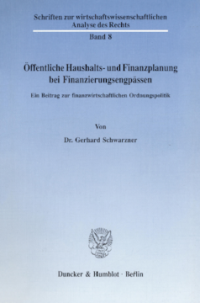 Öffentliche Haushalts- und Finanzplanung bei Finanzierungsengpässen