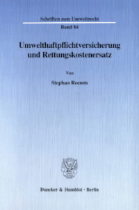 Umwelthaftpflichtversicherung und Rettungskostenersatz