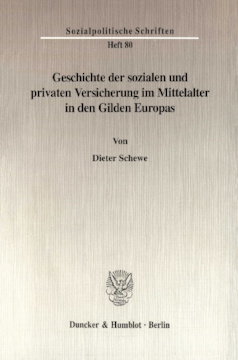 Geschichte der sozialen und privaten Versicherung im Mittelalter in den Gilden Europas Geschichte der sozialen und privaten Versicherung im Mittelalter in den Gilden Europas
