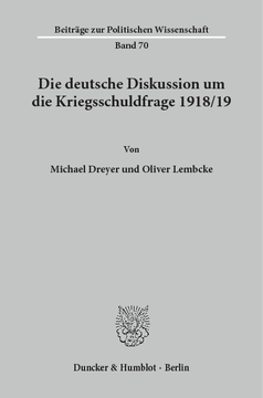 Die deutsche Diskussion um die Kriegsschuldfrage 1918/19 Die deutsche Diskussion um die Kriegsschuldfrage 1918/19