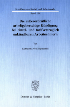Die außerordentliche arbeitgeberseitige Kündigung bei einzel- und tarifvertraglich unkündbaren Arbeitnehmern Die außerordentliche arbeitgeberseitige Kündigung bei einzel- und tarifvertraglich unkündbaren Arbeitnehmern