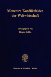 Monetäre Konfliktfelder der Weltwirtschaft