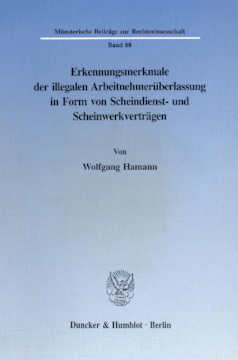 Erkennungsmerkmale der illegalen Arbeitnehmerüberlassung in Form von Scheindienst- und Scheinwerkverträgen Erkennungsmerkmale der illegalen Arbeitnehmerüberlassung in Form von Scheindienst- und Scheinwerkverträgen