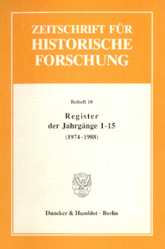 Register der Jahrgänge 1 - 15 der Zeitschrift für Historische Forschung (1974 - 1988)