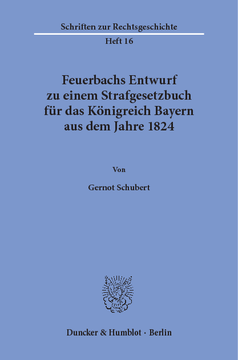 Feuerbachs Entwurf zu einem Strafgesetzbuch für das Königreich Bayern aus dem Jahre 1824