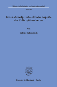 Internationalprivatrechtliche Aspekte des Kulturgüterschutzes