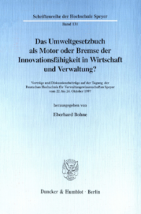 Das Umweltgesetzbuch als Motor oder Bremse der Innovationsfähigkeit in Wirtschaft und Verwaltung?
