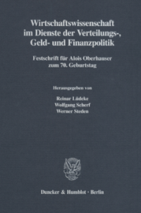 Wirtschaftswissenschaft im Dienste der Verteilungs-, Geld- und Finanzpolitik