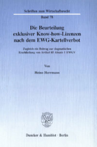 Die Beurteilung exklusiver Know-how-Lizenzen nach dem EWG-Kartellverbot