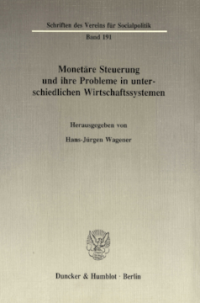 Monetäre Steuerung und ihre Probleme in unterschiedlichen Wirtschaftssystemen