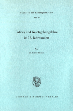 Policey und Gesetzgebungslehre im 18. Jahrhundert